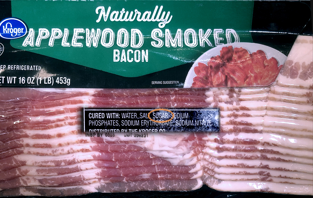 Kroger brand bacon has sugar