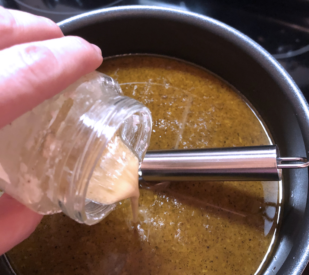 Pour your flour and liquid "slurry" into your broth and keep stirring as you cook